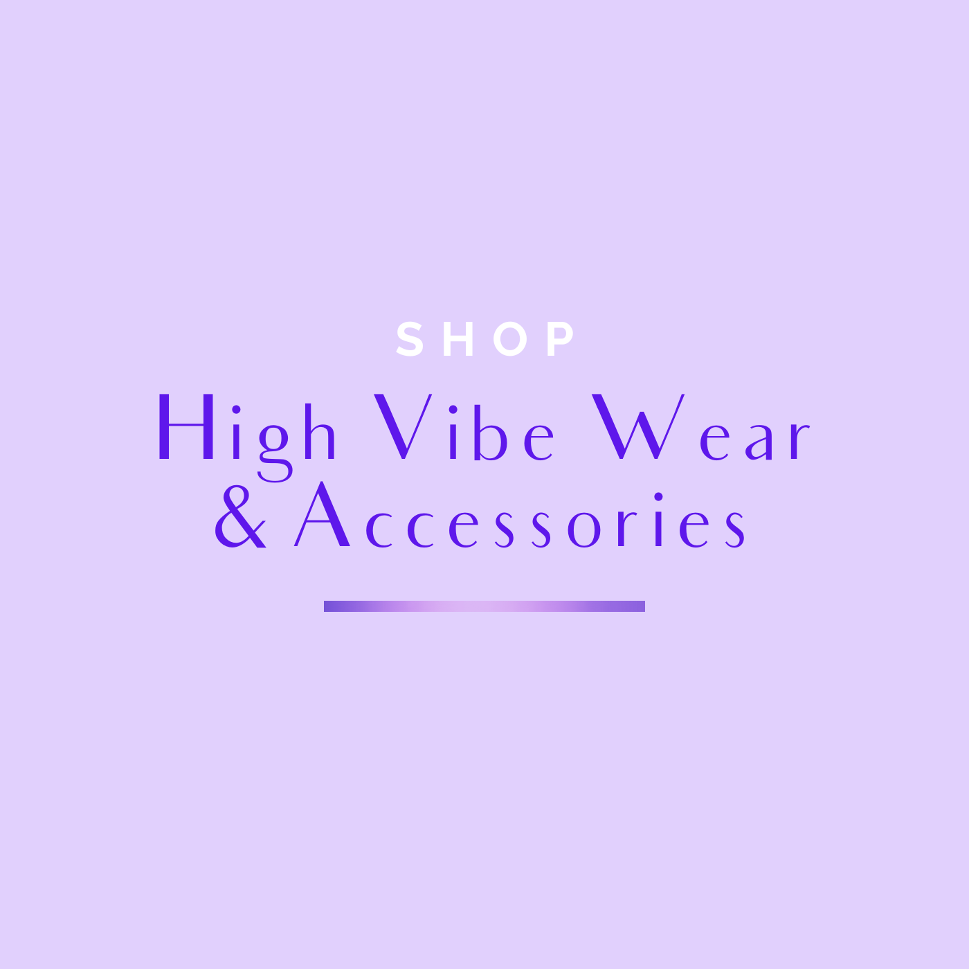 High Vibe Wear & Accessories