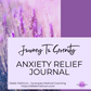 Journey to Serenity: The Anxiety Relief Journal for a Balanced You